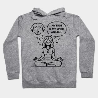 My Dog Is My Spirit Animal Hoodie